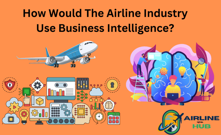 How Would The Airline Industry Use Business Intelligence?