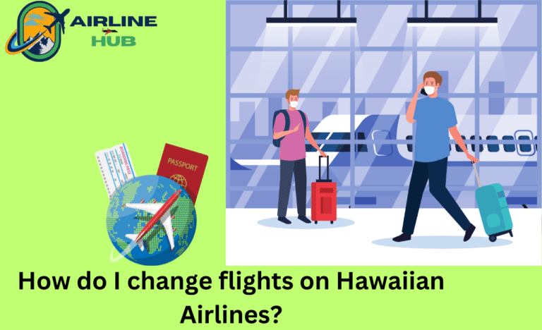 How do I change flights on Hawaiian Airlines?